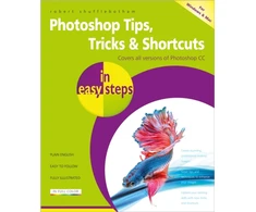 KNYGA Robert Shufflebotham Photoshop Tips, Tricks &amp; Shortcuts in Easy Steps