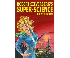KNYGA Robert Silverberg's Super-Science Fiction