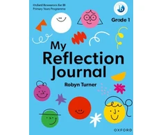 KNYGA Robyn Turner Oxford Resources for IB PYP: My Reflection Journal Grade 1