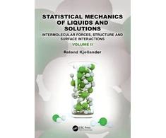 KNYGA Roland Kjellander Statistical Mechanics of Liquids and Solutions
