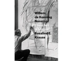 KNYGA Rosalind E Krauss Willem de Kooning Nonstop