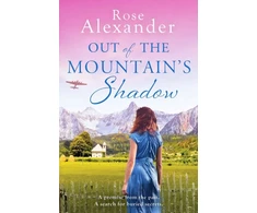 KNYGA Rose Alexander Out of the Mountain's Shadow