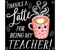 KNYGA Rose Rossner Thanks a Latte for Being My Teacher!