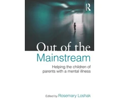 KNYGA Rosemary Loshak Out of the Mainstream: Helping the children of parents with a mental illness