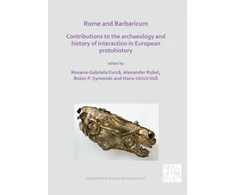 KNYGA Roxana Gabriela Curc Rome and Barbaricum: Contributions to the Archaeology and History of Interaction in European Protohistory