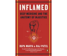 KNYGA Rupa Marya Inflamed, Deep Medicine and the Anatomy of Injustice