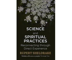 KNYGA Rupert Sheldrake Science and Spiritual Practices