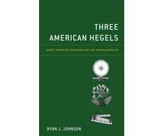 KNYGA Ryan J Johnson Three American Hegels