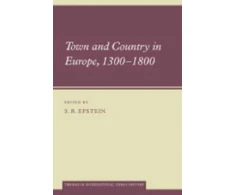 KNYGA S R Epstein Town and Country in Europe, 1300–1800