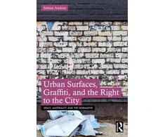 KNYGA Sabina Andron Urban Surfaces, Graffiti, and the Right to the City