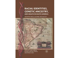 KNYGA Sahra Gibbon Racial Identities, Genetic Ancestry, and Health in South America