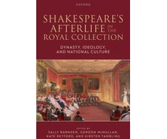KNYGA Sally Barnden Shakespeare's Afterlife in the Royal Collection