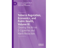 KNYGA Samuel C. Hampsher-Monk Tobacco Regulation, Economics, and Public Health, Volume III