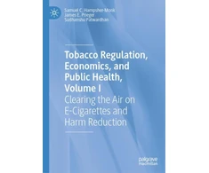 KNYGA Samuel C. Hampsher-Monk Tobacco Regulation, Economics, and Public Health, Volume I