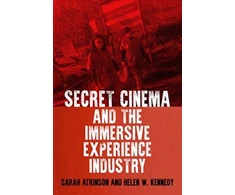 KNYGA Sarah Atkinson Secret Cinema and the Immersive Experience Industry