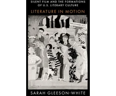 KNYGA Sarah Gleeson White Silent Film and the Formations of U.S. Literary Culture
