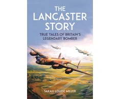 KNYGA Sarah Louise Miller Lancaster Story, True Tales of Britain’s Legendary Bomber