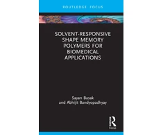KNYGA Sayan Basak Solvent-Responsive Shape Memory Polymers for Biomedical Applications