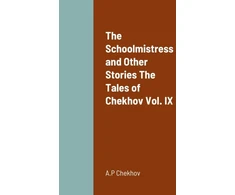 KNYGA Schoolmistress and Other Stories The Tales of Chekhov Vol. IX