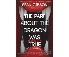 KNYGA Sean Gibson Part about the Dragon Was (Mostly) True