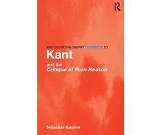 KNYGA Sebastian Gardner Routledge Philosophy GuideBook to Kant and the Critique of Pure Reason