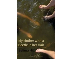 KNYGA Selima Hill My Mother with a Beetle in her Hair
