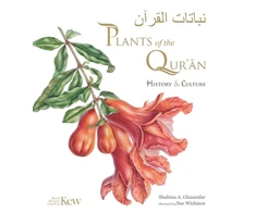 KNYGA Shahina A Ghazanfar Plants of the Quran, History &amp; Culture