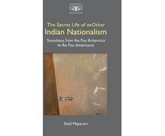 KNYGA Shail Mayaram Secret Life of Another Indian Nationalism