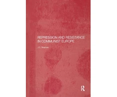 KNYGA Sharman J C Repression and Resistance in Communist Europe