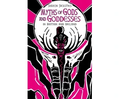 KNYGA Sharon Jacksties Myths of Gods and Goddesses in Britain and Ireland