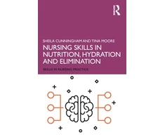 KNYGA Sheila Cunningham Nursing Skills in Nutrition, Hydration and Elimination