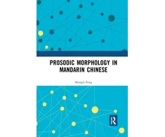 KNYGA Shengli Feng Prosodic Morphology in Mandarin Chinese