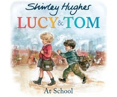KNYGA Shirley Hughes Lucy and Tom at School