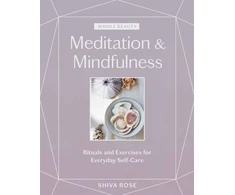 KNYGA Shiva Rose Whole Beauty: Meditation &amp; Mindfulness
