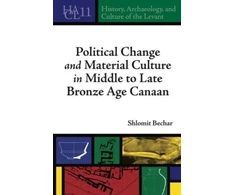 KNYGA Shlomit Bechar Political Change and Material Culture in Middle to Late Bronze Age Canaan
