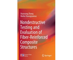 KNYGA Shuncong Zhong Nondestructive Testing and Evaluation of Fiber-Reinforced Composite Structures