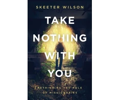 KNYGA Skeeter Wilson Take Nothing With You