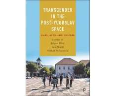 KNYGA Sla273Ana Brankovi263 Transgender in the Post-Yugoslav Space