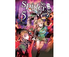 KNYGA So I'm a Spider, So What?, Vol. 5 (light novel)