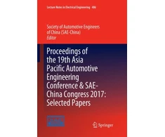 KNYGA Society of Automotive Engineers (SAE-China) Proceedings of the 19th Asia Pacific Automotive Engineering Conference &amp; SAE-China Congress 2017: Selected Papers