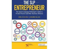 KNYGA Sonia Sethi Kohli SLP Entrepreneur: The Speech-Language Pathologist's Guide to Private Practice and Other Business Ventures