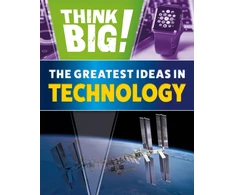 KNYGA Sonya Newland Think Big!: The Greatest Ideas in Technology