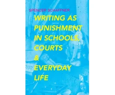 KNYGA Spencer Schaffner Writing As Punishment in Schools, Courts, and Everyday Life