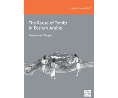 KNYGA Stephanie Dopper Reuse of Tombs in Eastern Arabia