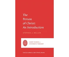 KNYGA Stephen J Wellum Person of Christ