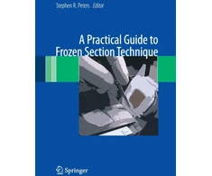 KNYGA Stephen R Peters Practical Guide to Frozen Section Technique