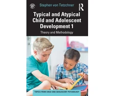 KNYGA Stephen Von Tetzchner Typical and Atypical Child and Adolescent Development 1 Theory and Methodology