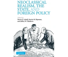 KNYGA Steven E Lobell Neoclassical Realism, the State, and Foreign Policy