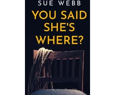 KNYGA Sue Webb You Said She's Where?