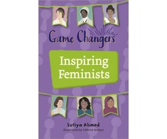 KNYGA Sufiya Ahmed Reading Planet KS2: Game Changers: Inspiring Feminists - Earth/Pilkas
